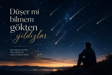 düşer mi bilmem gökten yıldızlar